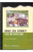 Corporate Social Responsibility:ethics And Strategic Choice