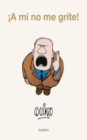 Â¡A mi no me grite!