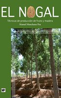 El nogal. Tecnicas de produccion de fruto y madera