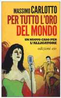 Per tutto l'oro del mondo