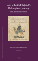 ʿabd Al-Laṭīf Al-Baġdādī's Philosophical Journey