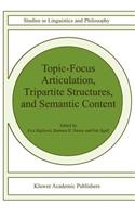 Topic-Focus Articulation, Tripartite Structures, and Semantic Content