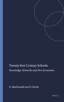 Twenty-First Century Schools: Knowledge, Networks and New Economies