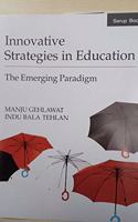 Innovative Strategies in Education The Emerging Paradigam