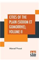 Cities Of The Plain (Sodom Et Gomorrhe), Volume II