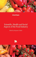 Scientific, Health and Social Aspects of the Food Industry