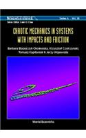 Chaotic Mechanics In Systems With Impacts And Friction