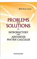 Problems And Solutions In Introductory And Advanced Matrix Calculus