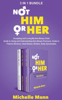 Complete Series Not 'Him' or 'Her': Accepting and Loving My Non-Binary Child