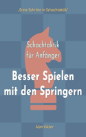 Schachtaktik für Anfänger, Besser Spielen mit den Springern