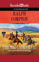 Ralph Compton the Too-Late Trail