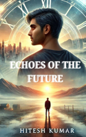 Echoes of the Future