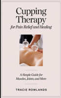 Cupping Therapy for Pain Relief and Healing