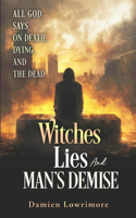 Witches Lies And Man's Demise