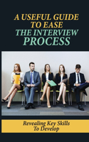 A Useful Guide To Ease The Interview Process