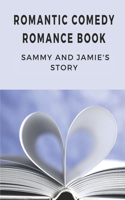 Romantic Comedy Romance Book: Sammy And Jamie's Story: Rockstar Romance Books