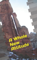 A Whole New Attitude