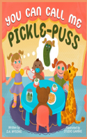You Can Call Me Pickle Puss