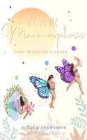 Your MamaMorphosis: Four Trimester Planner