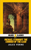 Michael Strogoff The Courier of the Czar