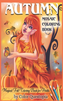 Autumn Mosaic Coloring Book - Magical Fall Coloring Book For Adults: Seasons Coloring Book Including Pumpkins, Leaves, and Autumn Fairies