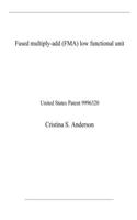 Fused multiply-add (FMA) low functional unit: United States Patent 9996320