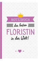 Notizbuch der besten Floristin in der Welt: Geschenk für eine Floristin - A5 / liniert - Floristin Geschenke zum Geburtstag oder Weihnachten