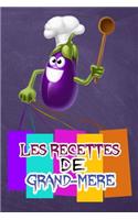 Les recettes de grand-mère: Cahier à remplir pour 100 recettes carnet de recettes de cuisine, cadeau pour les passionnés de cuisine (French Edition)