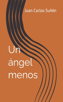 Un ángel menos: (2 Lo Difícil y el Bien)