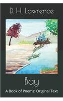 Bay: A Book of Poems: Original Text