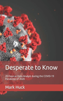 Desperate to Know: 20 Days as Data Analyst during the COVID-19 Pandemic of 2020