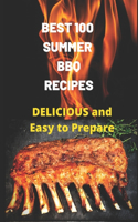 Best 100 Summer BBQ Recipes: DELICIOUS and Easy to Prepare