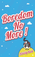 Boredom No More!