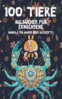 Malbücher für Erwachsene - Mandala für Marker oder Bleistifte - 100 Tiere