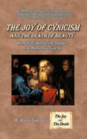 Joy of Cynicism and the Death of Beauty
