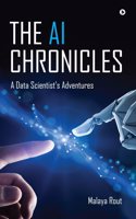 The AI Chronicles: A Data Scientistâ€™s Adventures