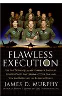 Flawless Execution: Use The Techniques And Systems Of America's Fighter Pilots To Perform At Your Peak And Win The Battles Of The Business World
