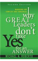 Why Great Leaders Don't Take Yes for an Answer