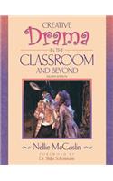 Creative Drama in the Classroom and Beyond