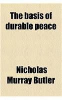 The Basis of Durable Peace