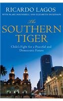 The Southern Tiger: Chile's Fight for a Democratic and Prosperous Future