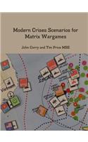 Modern Crises Scenarios for Matrix Wargames