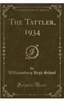 The Tattler, 1934 (Classic Reprint)