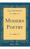 Modern Poetry (Classic Reprint)