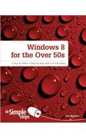 Windows 8 for the Over 50s In Simple Steps