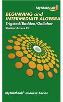 Mylab Math Ecourse for Trigsted/Bodden/Gallaher Beginning & Intermediate Algebra--Access Card--Plus Guided Notebook