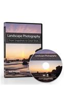 Landscape Photography: From Snapshots to Great Shots