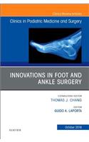 Innovations in Foot and Ankle Surgery, an Issue of Clinics in Podiatric Medicine and Surgery