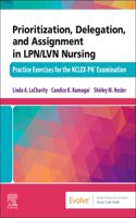 Prioritization, Delegation, and Assignment in Lpn/LVN Nursing