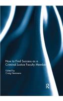 How to find success as a Criminal Justice faculty member